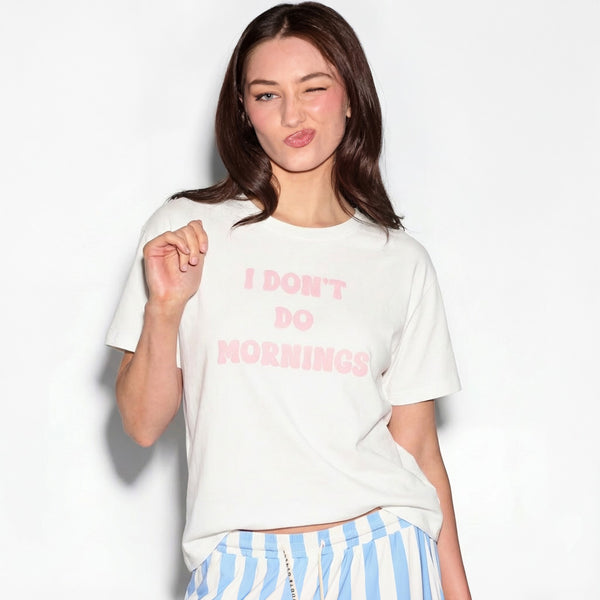 I Don't Do Mornings Tee 